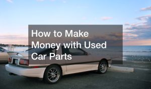 How To Sell Old Or Damaged Car Parts For Cash How To Sell Old Or Damaged Car Parts For Cash